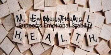 How Energy Healing Supports Emotional Stability