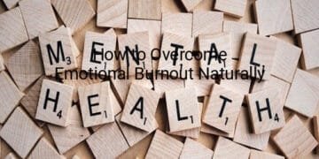 How to Overcome Emotional Burnout Naturally
