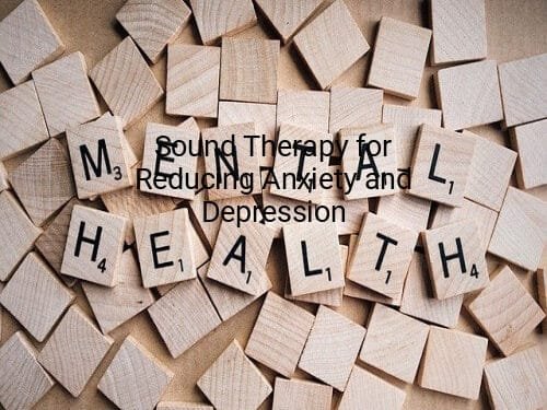 Sound Therapy for Reducing Anxiety and Depression