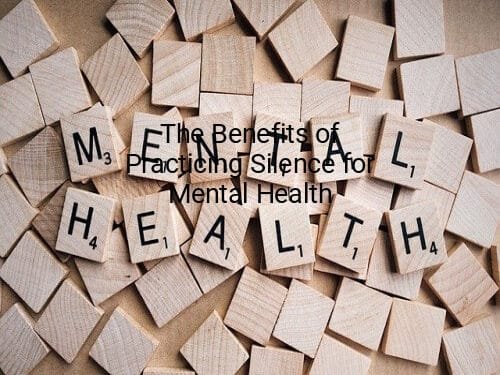 The Benefits of Practicing Silence for Mental Health