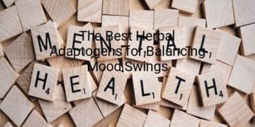 The Best Herbal Adaptogens for Balancing Mood Swings