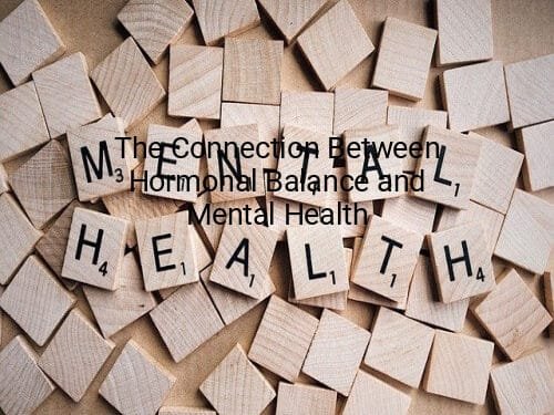 The Connection Between Hormonal Balance and Mental Health