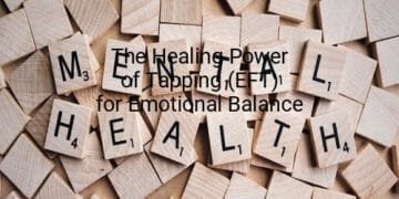The Healing Power of Tapping (EFT) for Emotional Balance
