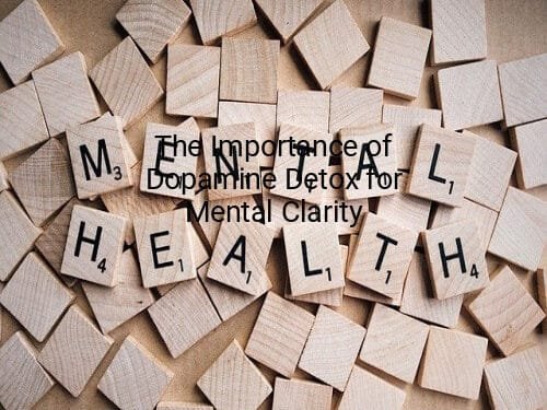 The Importance of Dopamine Detox for Mental Clarity