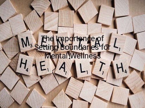 The Importance of Setting Boundaries for Mental Wellness