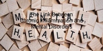 The Link Between Chronic Inflammation and Mental Disorders