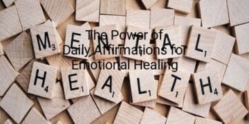 The Power of Daily Affirmations for Emotional Healing