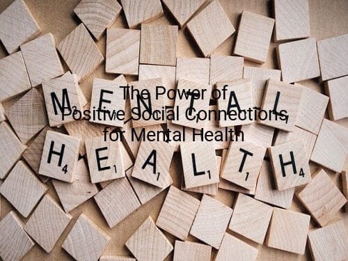 The Power of Positive Social Connections for Mental Health