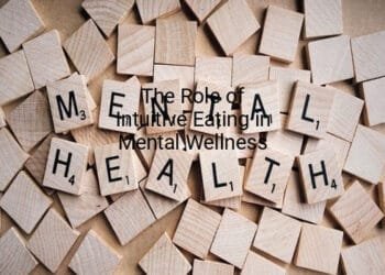 The Role of Intuitive Eating in Mental Wellness