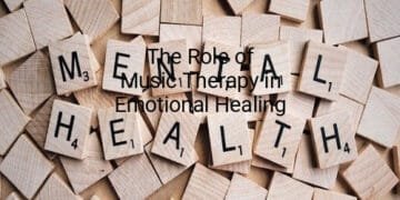 The Role of Music Therapy in Emotional Healing