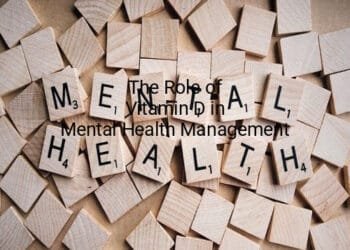 The Role of Vitamin D in Mental Health Management