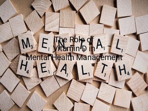 The Role of Vitamin D in Mental Health Management