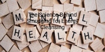 The Science Behind Smudging for Energy Cleansing