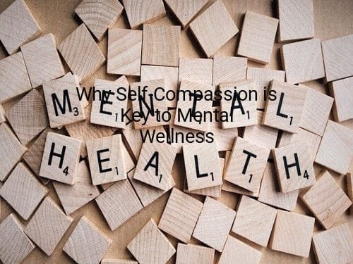 Why Self-Compassion is Key to Mental Wellness