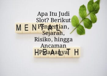 Apa Itu Judi Slot? Berikut Pengertian, Sejarah, Risiko, hingga Ancaman Pidananya