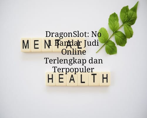 DragonSlot: No 1 Bandar Judi Online Terlengkap dan Terpopuler