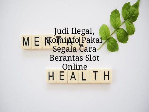 Judi Ilegal, Kominfo Pakai Segala Cara Berantas Slot Online